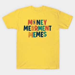 Money Merriment Memes T-Shirt